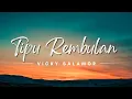 Tipu Rembulan - Vicky Salamor (Lyrics/Lirik Lagu)