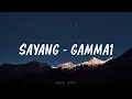 Download Lagu Gamma1 -  Sayang || lirik