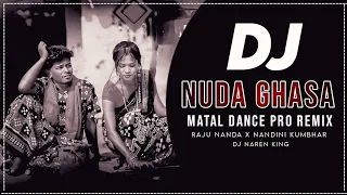 nuda ghasa ft raju nanda x nandini kumbhar new sambalpuri dj song dj naren king loisingha