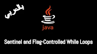 JAVA - Sentinel and Flag-Controlled While Loops