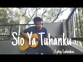 Download Lagu Sio Ya Tuhanku (Cover_EphyLaibahas)
