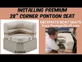Deckmate Premium 28 Corner Seat - Pontoon Stuff Seat Install