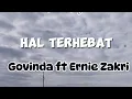 Download Lagu HAL TERHEBAT - Govinda ft Ernie Zakri ( lirik lagu )
