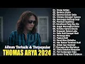Lagu Thomas Arya Full Album Terbaru 2024 - Orang Ketiga - Lagu Slow Rock Terbaik Sepanjang Masa