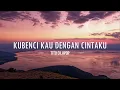 Tito - Kubenci kau dengan cintaku (Lyric)