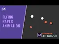Flying Paper Animation After effects tutorial Visual Art Stellar