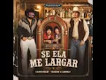 Se Ela Me Largar