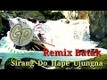 Download Lagu DJ Sirang Do Hape UJUNGNA - Remix Batak 2021 - Full Bass