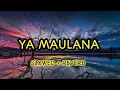 YA MAULANA – Siedd || Beautiful Islamic Song || ya maulana slowed reverb