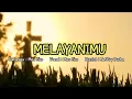 Download Lagu MELAYANIMU