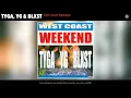 Tyga, YG, Blxst - West Coast Weekend (Official Audio)