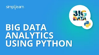 Big Data Analytics Using Python Python Big Data Tutorial Python And Big Data Simplilearn