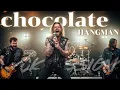 Chocolate - HANGMAN Cover By ROCK ASSIGN