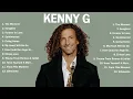 Download Lagu ▶️ Top 10 Hits Collection ▶️ Kenny G The Best Music Of All Time ▶️ Full Album