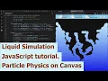 Liquid Simulation JavaScript tutorial Particle Physics on Canvas