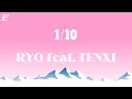 Download Lagu 1/10 RYO feat TENXI (lirik)