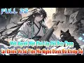 Download Lagu Một Người Một Chó Lập Đội Đưa Tang, Lại Khiến Vô Số Tiên Ma Nghe Danh Đã Khiếp Sợ | FULL 22