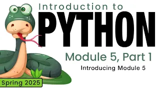 Python Spring 2025 Module 5-1 Introducing Module 5