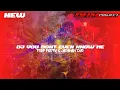Download Lagu 📍DJ YOU DONT EVEN KNOW ME STYLE PARTY X JARANAN DOR