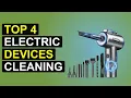 Top 4 Electric Devices Cleaning Electric Gadget Care