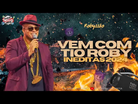 Download MP3 ROBYSSÃO | VEM COM TIO ROBY | REPERTÓRIO SÃO JOÃO 2024