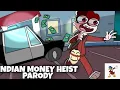 indian money heist parody Ft Closeenough