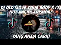 Download Lagu DJ MOVE YOUR BODY X I'M NOT ANGRY ANYMORE || VIRAL 2021🔊🔊