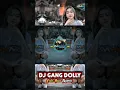 Lagu DJ GANG DOLLY #djtiktok