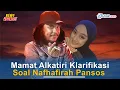Lagu Mamat Alkatiri Klarifikasi Soal Nafhafirah Pansos