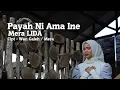 Payah Ni Ama Ine - Mera LIDA -  Cipt Wan Galeh / Mera (Official Music Video)