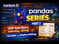 Pandas Series Explained Functions Indexing Slicing Graphs Lecture 2 SK DataLabs