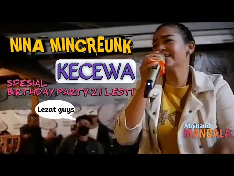 Download MP3 KECEWA - NINA MINCREUNK - LESTI KECEWA SAMA SIAPA YAA - AbyBand Mandala ... LAZIISS!!!