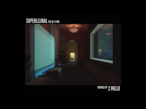 2 Mello - Superliminal: The Lo-Fi Mix Full Album [OFFICIAL]