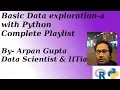 Basic data exploration - a Part 6 Python ML Arpan