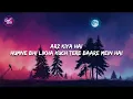 Arz Kiya Hai (Lyrics) - Anuv Jain X Lost Stories | Coke Studio Bharat