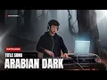 Lagu Arabian Dark