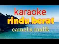 Lagu KARAOKE midi RINDU BERAT  // CAMELIA MALIK
