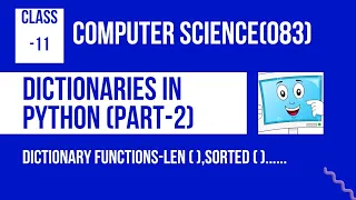 Class-11 CS With Python Dictionaries Part-2