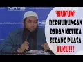 Lagu Hukum Berhubungan Badan ketika Sedang Puasa LUCU!!! - Ustadz Khalid Basalamah