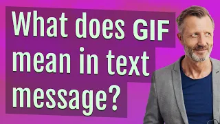 What does GIF mean in text message