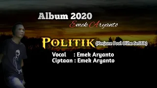 Download Lagu terbaru emek aryanto - Politik (Kerjane pool olihe setitik) 2020 MP3