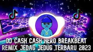 Download DJ CASH CASH HERO BREAKBEAT REMIX FULL BASS TERBARU 2023 MP3