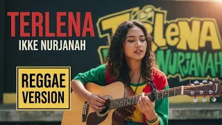 ikke nurjanah terlena cover reggae version