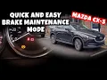 Mazda CX-5 maintenance mode for rear parking brakes