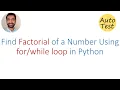 Python Program to Find a Factorial of a Number Using While Loop For Loop and math factorial