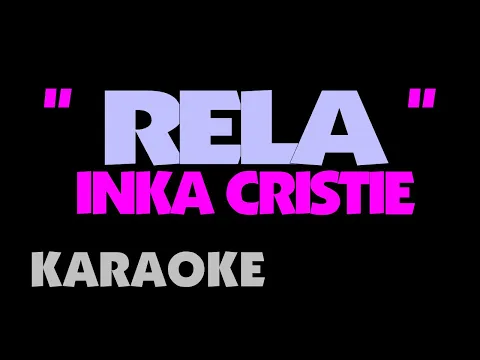 Download MP3 Inka Christie - RELA. Karaoke