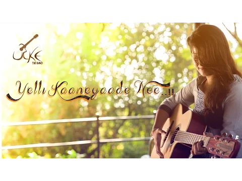 Download MP3 ULKE The Band - Yelli Kaaneyaade Nee | Official Video