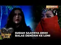 BALAS DENDAM! Dewi Ingin Menghabisi Nyawa Loni | SILUMAN ULAR | EPS 35 (1/3)