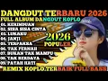 Lagu ALBUM DANGDUT REMIX PILIHAN TERBARU 2026 || VIRAL TRENDING TIKTOK 