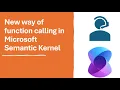 New Function Calling in Semantic Kernel